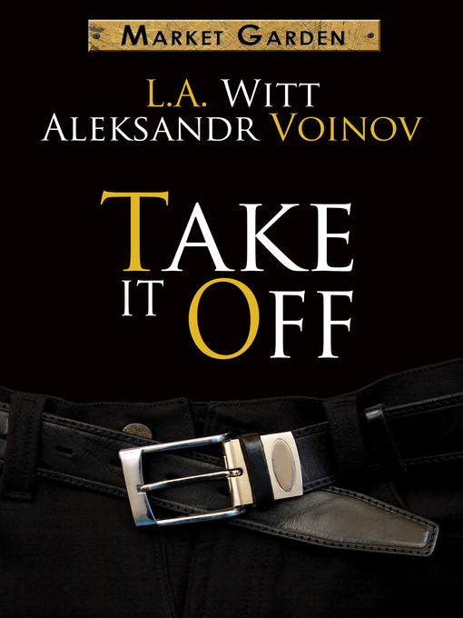 Title details for Take It Off by L.A. Witt - Wait list